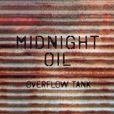 Midnight Oil - Overflow Tank album cover